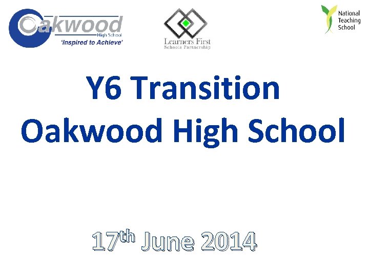 Y 6 Transition Oakwood High School th 17 June 2014 