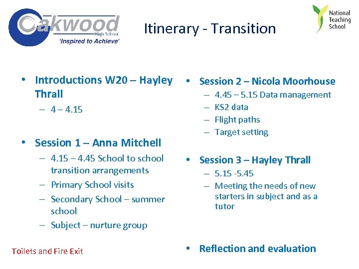 Itinerary - Transition • Introductions W 20 – Hayley Thrall – 4. 15 •