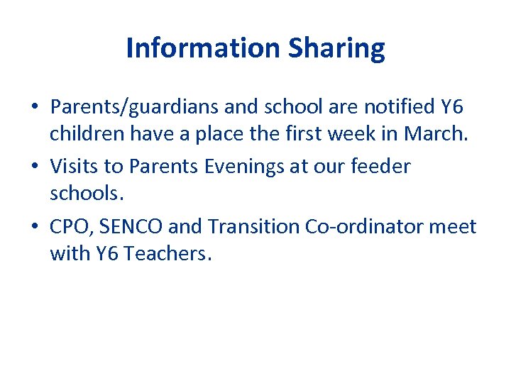 Information Sharing • Parents/guardians and school are notified Y 6 children have a place