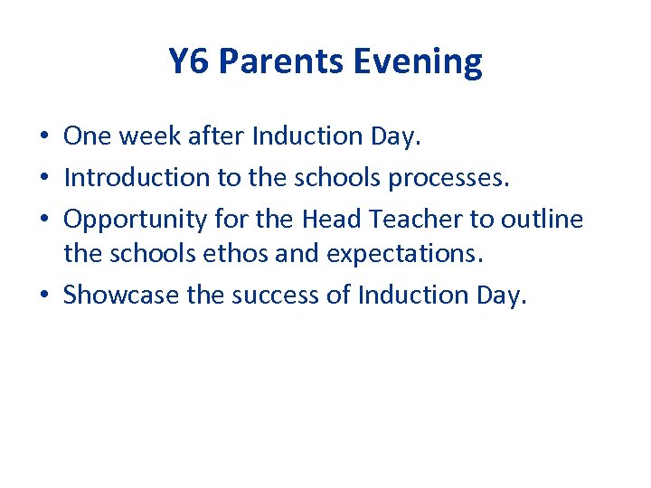 Y 6 Parents Evening • One week after Induction Day. • Introduction to the