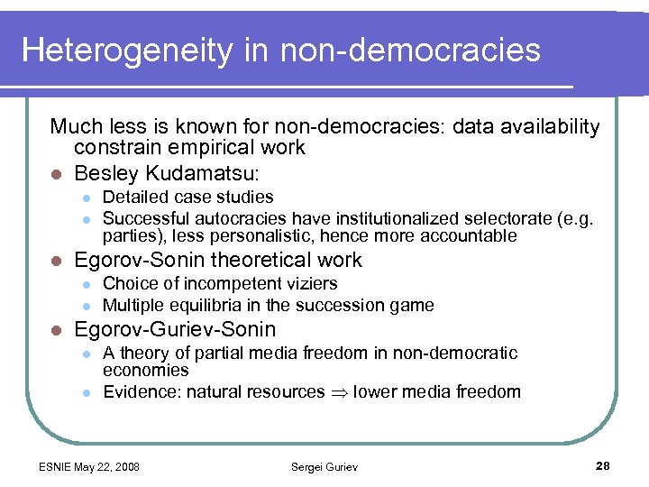 Heterogeneity in non-democracies Much less is known for non-democracies: data availability constrain empirical work