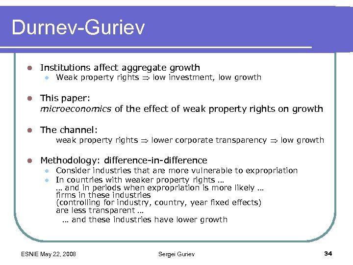 Durnev-Guriev l Institutions affect aggregate growth l Weak property rights low investment, low growth