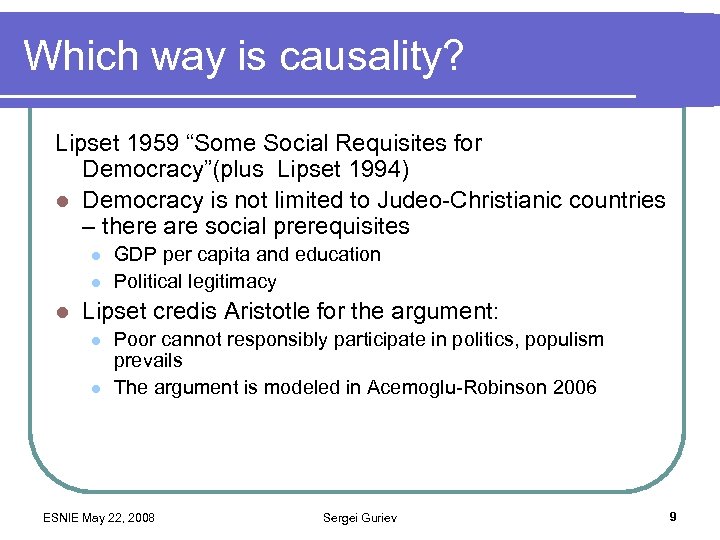 Which way is causality? Lipset 1959 “Some Social Requisites for Democracy”(plus Lipset 1994) l