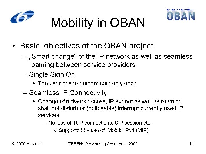 Mobility in OBAN • Basic objectives of the OBAN project: – „Smart change“ of