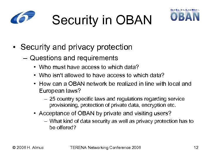 Security in OBAN • Security and privacy protection – Questions and requirements • Who