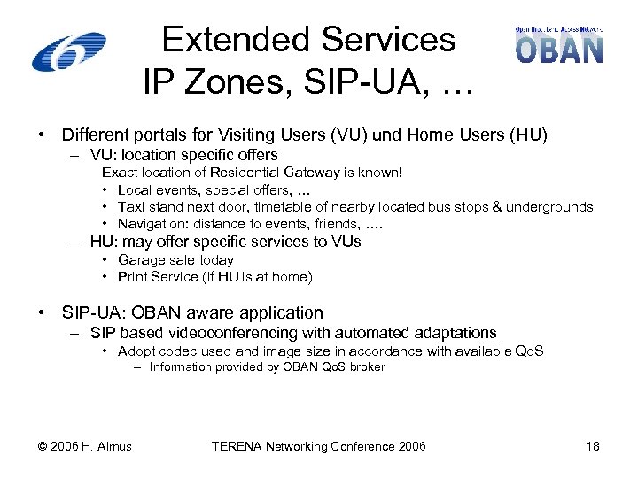 Extended Services IP Zones, SIP-UA, … • Different portals for Visiting Users (VU) und