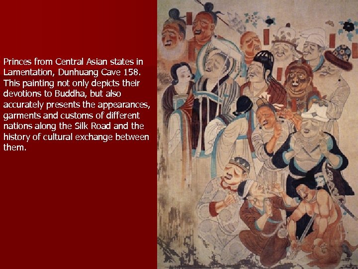 Princes from Central Asian states in Lamentation, Dunhuang Cave 158. This painting not only