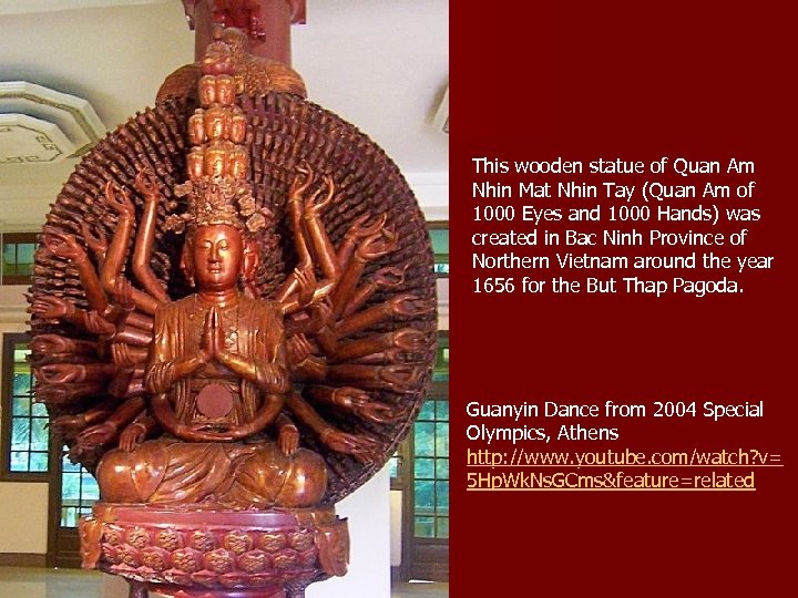 This wooden statue of Quan Am Nhin Mat Nhin Tay (Quan Am of 1000