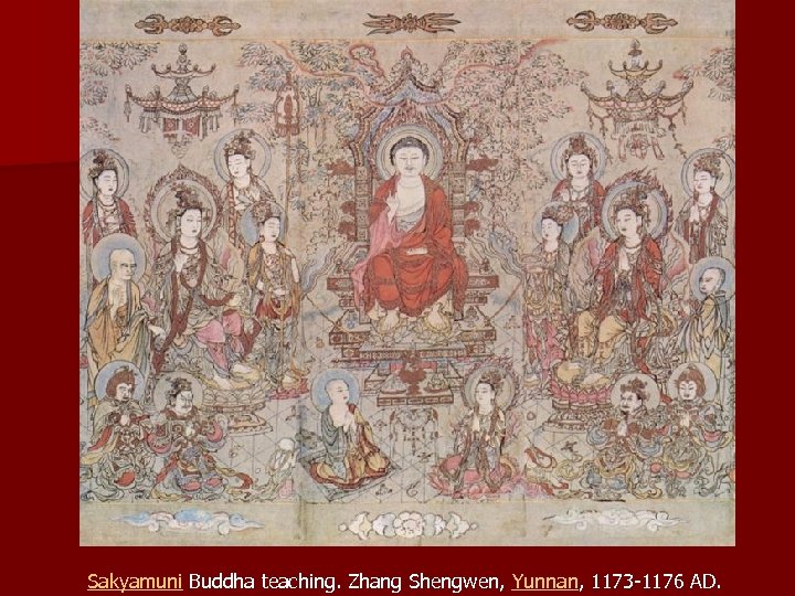 Sakyamuni Buddha teaching. Zhang Shengwen, Yunnan, 1173 -1176 AD. 