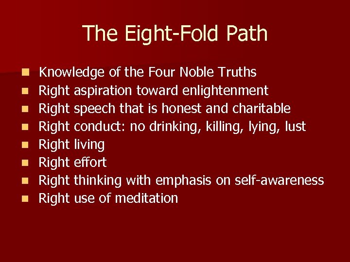 The Eight-Fold Path n Knowledge of the Four Noble Truths n n n n