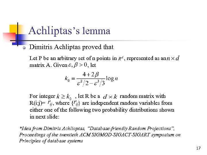 Achliptas’s lemma q Dimitris Achliptas proved that Let P be an arbitrary set of