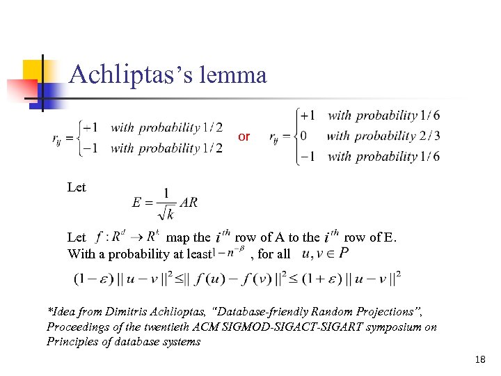 Achliptas’s lemma or Let map the With a probability at least row of A