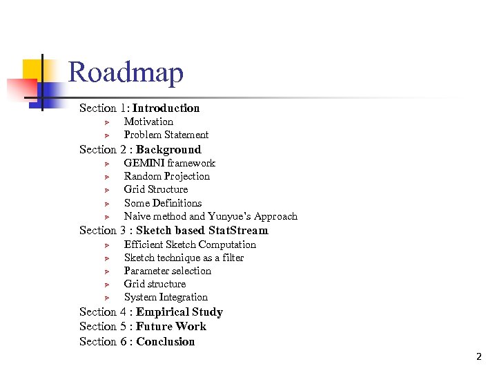 Roadmap Section 1: Introduction Ø Ø Motivation Problem Statement Section 2 : Background Ø