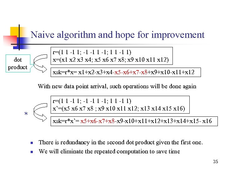 Naive algorithm and hope for improvement r=(1 1 -1 1; -1 -1; 1 1