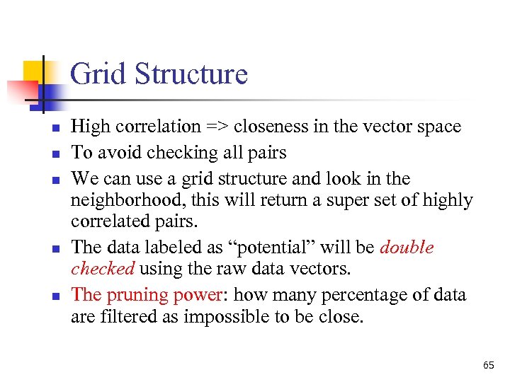 Grid Structure n n n High correlation => closeness in the vector space To