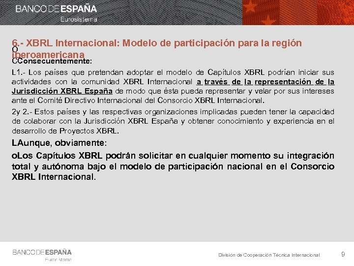 6. - XBRL Internacional: Modelo de participación para la región O iberoamericana CConsecuentemente: L