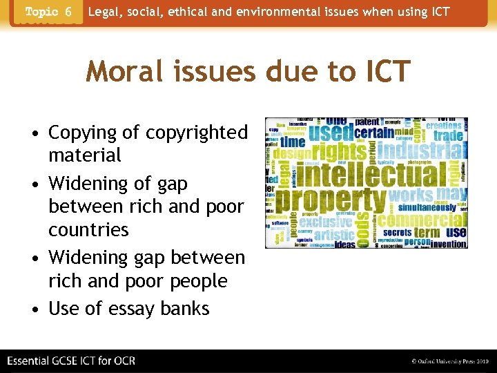 Legal, social, ethical and environmental issues when using ICT Moral issues due to ICT