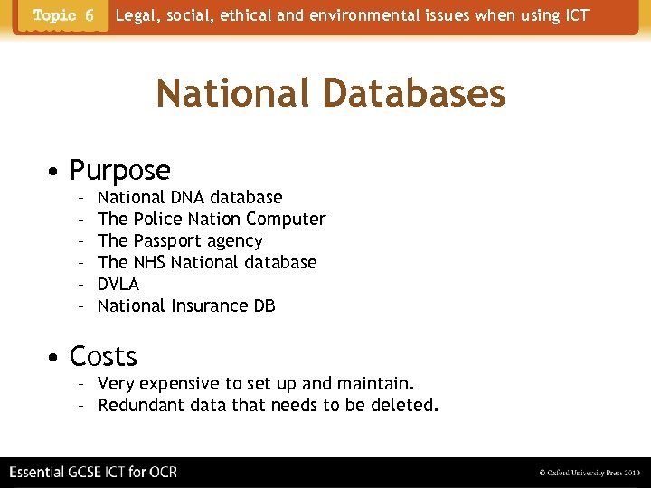 Legal, social, ethical and environmental issues when using ICT National Databases • Purpose –