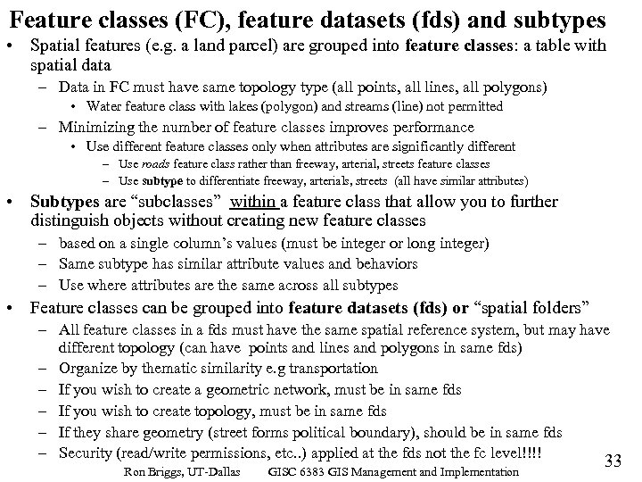 Feature classes (FC), feature datasets (fds) and subtypes • Spatial features (e. g. a