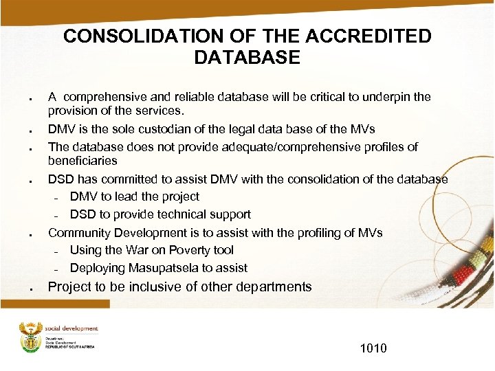 CONSOLIDATION OF THE ACCREDITED DATABASE A comprehensive and reliable database will be critical to