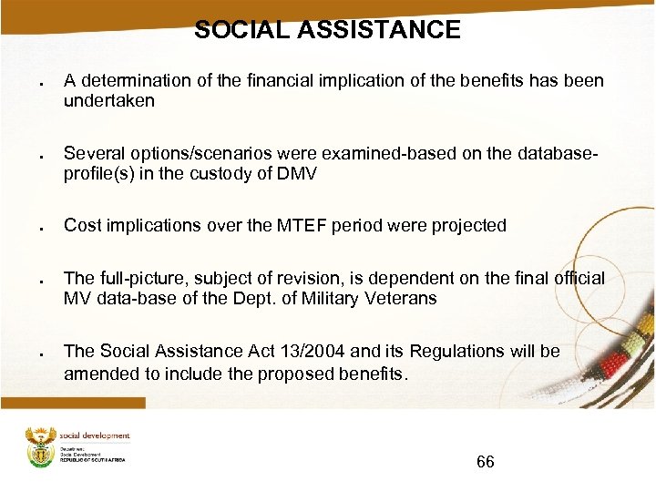 SOCIAL ASSISTANCE A determination of the financial implication of the benefits has been undertaken