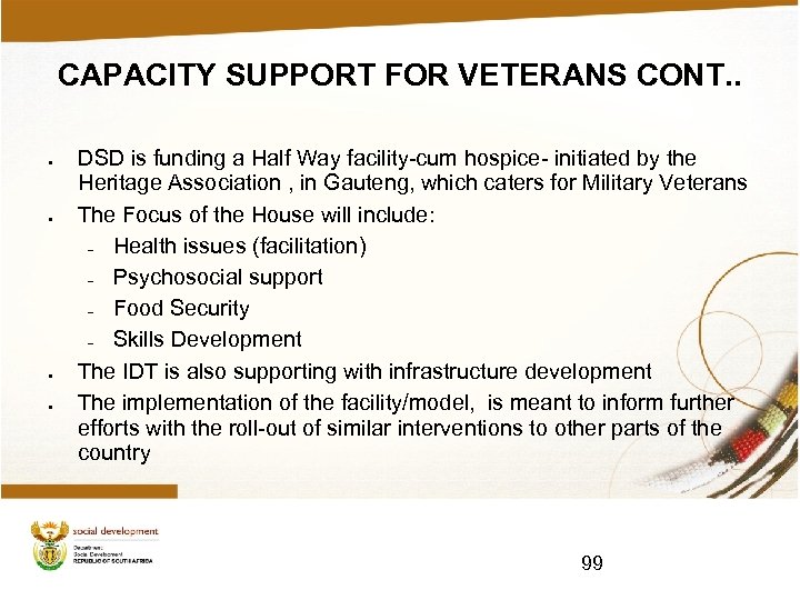 CAPACITY SUPPORT FOR VETERANS CONT. . DSD is funding a Half Way facility-cum hospice-