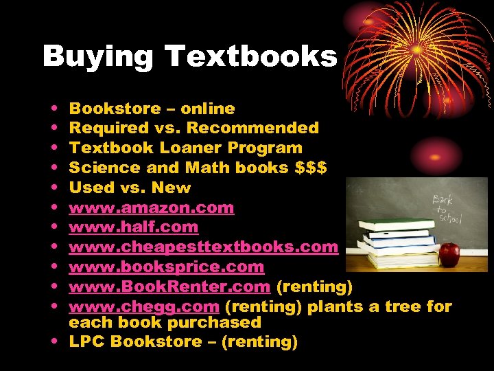 Buying Textbooks • • • Bookstore – online Required vs. Recommended Textbook Loaner Program