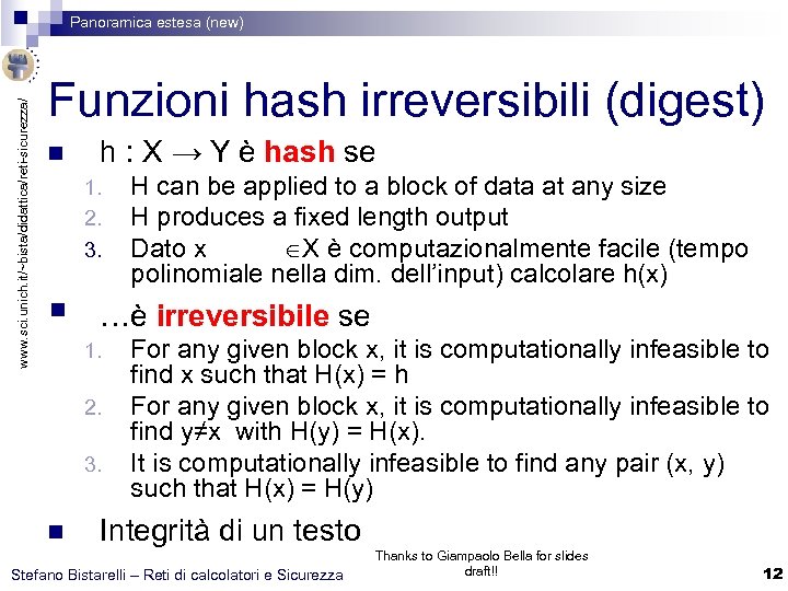 www. sci. unich. it/~bista/didattica/reti-sicurezza/ Panoramica estesa (new) Funzioni hash irreversibili (digest) n h :