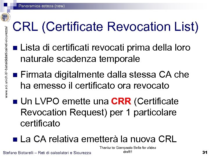 www. sci. unich. it/~bista/didattica/reti-sicurezza/ Panoramica estesa (new) CRL (Certificate Revocation List) n Lista di