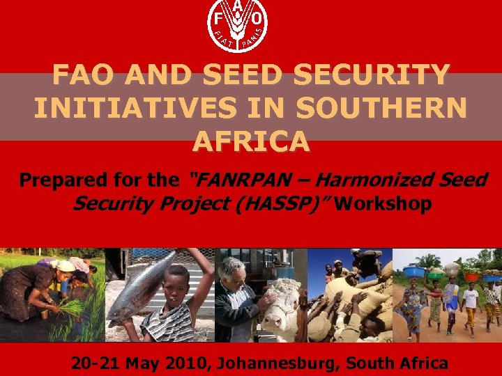 FAO AND SEED SECURITY INITIATIVES IN SOUTHERN AFRICA Prepared for the “FANRPAN – Harmonized