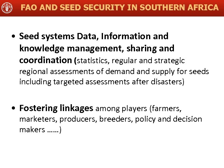 FAO AND SEED SECURITY IN SOUTHERN AFRICA • Seed systems Data, Information and knowledge