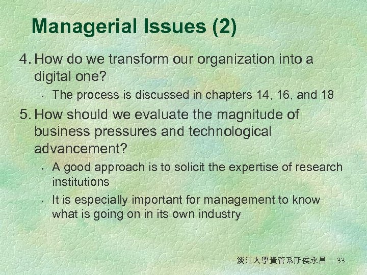 Managerial Issues (2) 4. How do we transform our organization into a digital one?