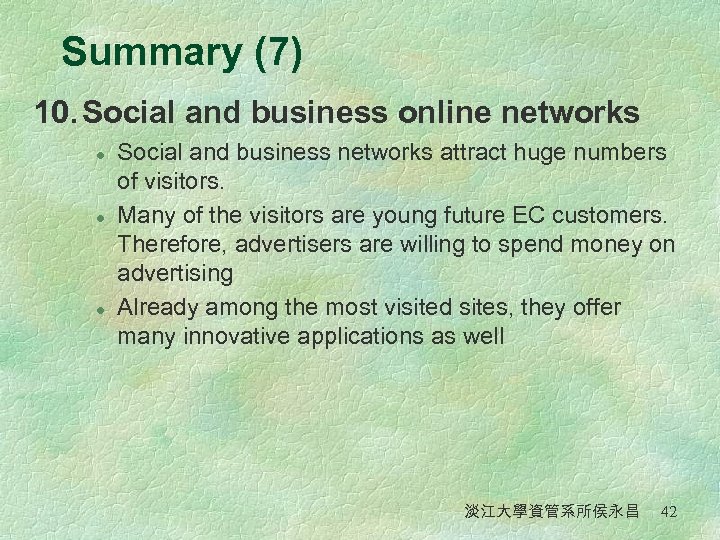 Summary (7) 10. Social and business online networks l l l Social and business