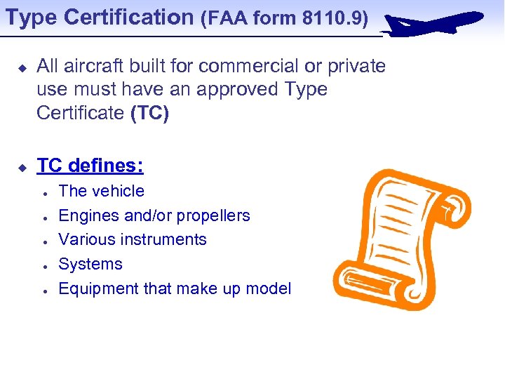 Type Certification (FAA form 8110. 9) u u All aircraft built for commercial or