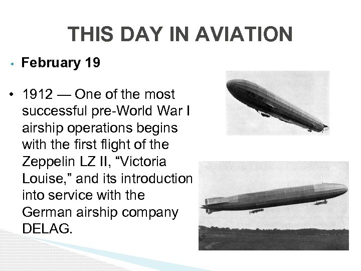 THIS DAY IN AVIATION • February 19 • 1912 — One of the most