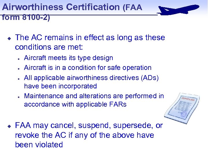 Airworthiness Certification (FAA form 8100 -2) u The AC remains in effect as long