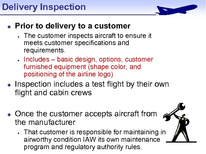 Delivery Inspection u Prior to delivery to a customer l l u u The