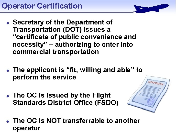 Operator Certification u u Secretary of the Department of Transportation (DOT) issues a “certificate