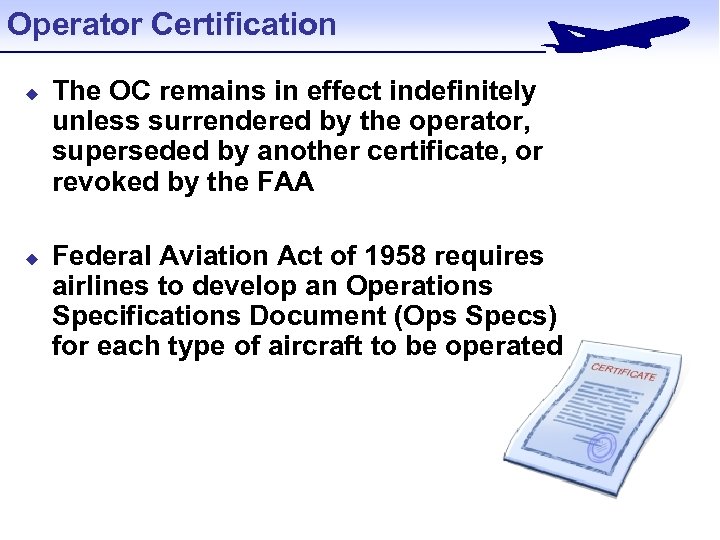 Operator Certification u u The OC remains in effect indefinitely unless surrendered by the