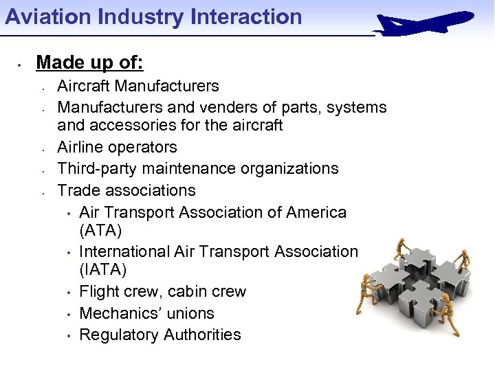 Aviation Industry Interaction • Made up of: • • • Aircraft Manufacturers and venders