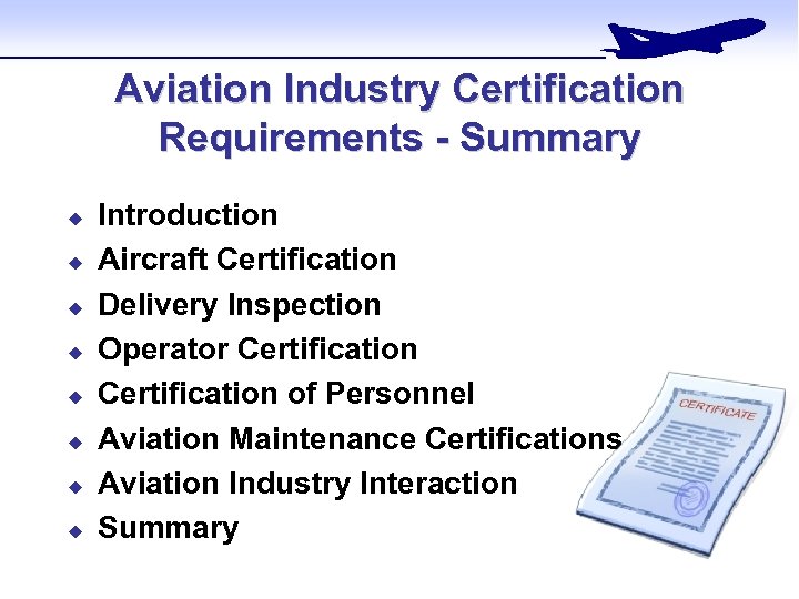 Aviation Industry Certification Requirements - Summary u u u u Introduction Aircraft Certification Delivery