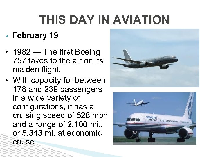 THIS DAY IN AVIATION • February 19 • 1982 — The first Boeing 757