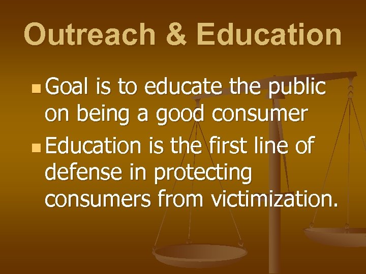 Outreach & Education n Goal is to educate the public on being a good