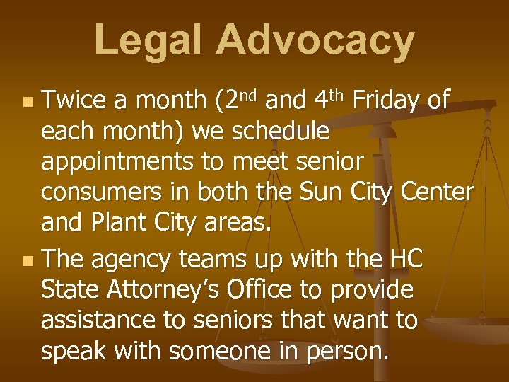 Legal Advocacy Twice a month (2 nd and 4 th Friday of each month)