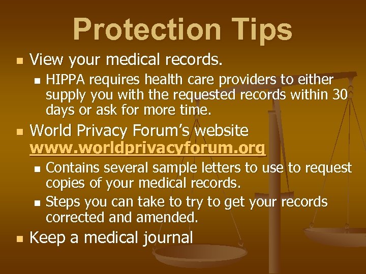 Protection Tips n View your medical records. n n HIPPA requires health care providers