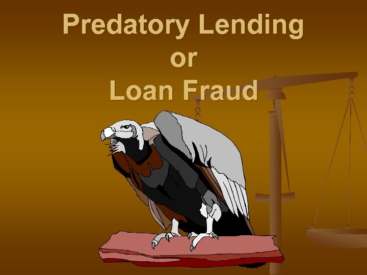 Predatory Lending or Loan Fraud 