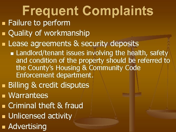 Frequent Complaints n n n Failure to perform Quality of workmanship Lease agreements &