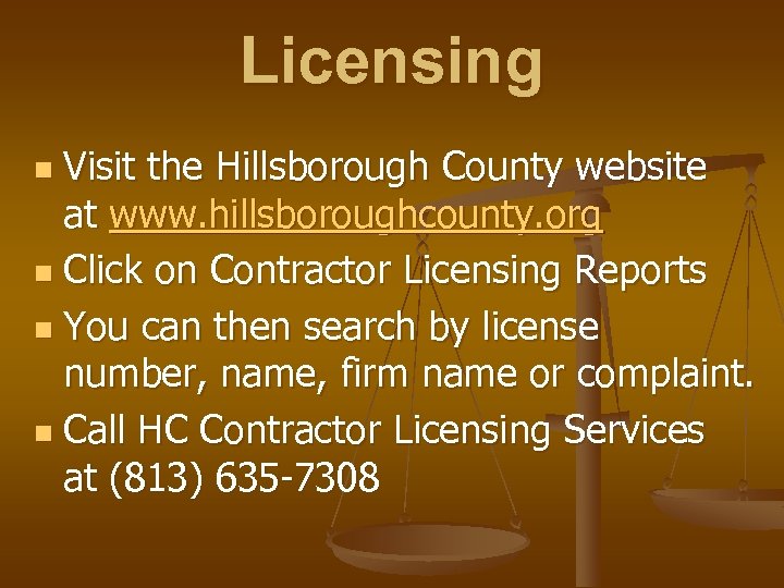 Licensing Visit the Hillsborough County website at www. hillsboroughcounty. org n Click on Contractor