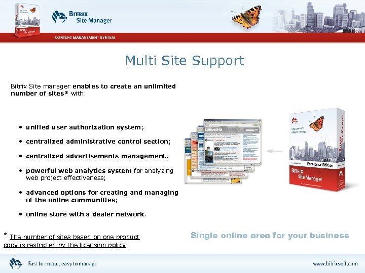 Multi Site Support Bitrix Site manager enables to create an unlimited number of sites*