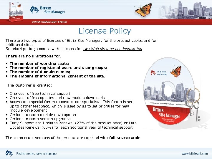 License Policy There are two types of licenses of Bitrix Site Manager: for the